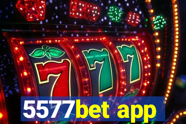 5577bet app